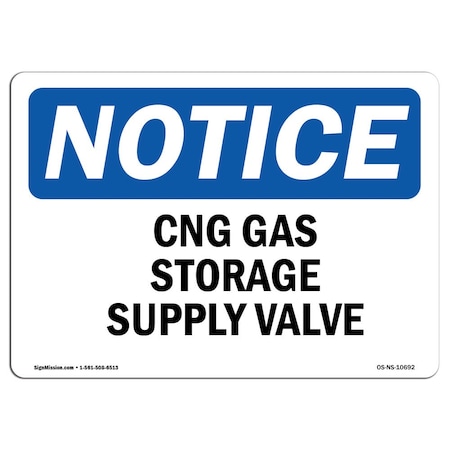 Signmission OSHA Notice Sign, 12" Height, 18" Width, Aluminum, CNG Gas Storage Supply Valve Sign, Landscape OS-NS-A-1218-L-10692